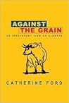 Against the Grain: An Irreverent View of Alberta