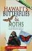 Hawaii's Butterflies and Mo...