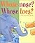 Whose Nose? Whose Toes?