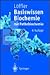 Basiswissen Biochemie: mit Pathobiochemie (Springer-Lehrbuch) (German Edition)