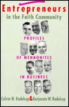 Entrepreneurs in the Faith Community: Profiles of Mennonites in Business (Paperback)
