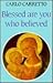 Blessed Are You Who Believed