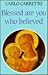 Blessed Are You Who Believed