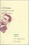 A. M. Turing's ACE Report of 1946 and Other Papers