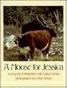 A Moose for Jessica by Pat A. Wakefield