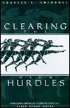 Clearing the High Hurdles: Overcoming Obstacles to Obeying God's Call (Swindoll Bible Study Guides)