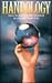 Handology: How to Unlock the Hidden Secrets of Your Life