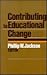 Contributing to Educational Change: Perspectives on Research and Practice (SERIES ON CONTEMPORARY EDUCATIONAL ISSUES)