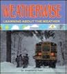 Weatherwise: Learning About the Weather (How's the Weather?)