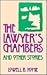 The Lawyer's Chambers and Other Stories by Lowell B. Komie