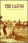 The Cajuns: Essays on Their History and Culture (Hardcover)