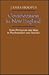 Consciousness in New England: From Puritanism and Ideas to Psychoanalysis and Semiotic (New Studies in American Intellectual and Cultural History)