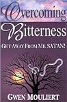 Overcoming Bitterness: Get Away from Me, Satan