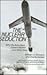 The Nuclear Seduction: Why the Arms Race Doesn't Matter--And What Does (Boston Nuclear Study Group)