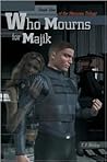 Who Mourns for Majik: Book One of the Memoirs Trilogy