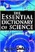 The Essential Dictionary Of Science. by John O.E. Clark