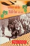 Germany and the Middle East: 1871-1945