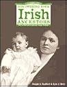 A Genealogists Guide to Discovering Your Irish Ancestors by Dwight A. Radford