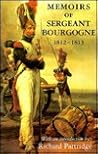 Memoirs of Sergeant Bourgogne, 1812-13 by Paul Cottin
