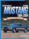 Standard Catalog Of Mustang 1964-2004: Celebrating Mustang's 40th Anniversary