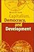 Capitalism, Democracy, and Development by Bruce R. Scott