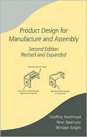 Product Design for Manufacture and Assembly (Manufacturing Engineering and Materials Processing) by Geoffrey Boothroyd