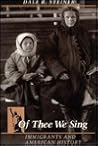 OF THEE WE SING:IMMIGRATION &AMERICAN HISTORY OF THEE WE SING:IMMIGRATION &AMERICAN HISTORY