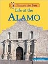 Life at the Alamo (Picture the Past)