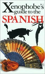 Xenophobe's Guide to Spanish (Paperback)