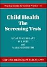 Child Health: The Screening Tests (Practical Guides for General Practice)
