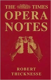 The Times Opera Notes: An Accessible Yet Scholarly Guide to Over 90 Major Operas (Hardcover)