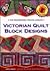 Victorian Quilt Block Designs (The Foundation Piecing Library)