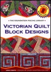 Victorian Quilt Block Designs (The Foundation Piecing Library)