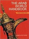 The Arab World Handbook: Arabian Peninsula and Iraq Edition