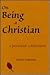 On Being a Christian: A Per...