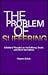 The problem of suffering by Gregory Schulz