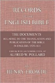 Records of the English Bible: The Documents Relating to the Translation and Publication of the Bible in English, 1525-1611 (Paperback)