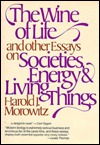 The Wine of Life, and Other Essays on Societies, Energy and Living Things (Hardcover)