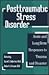 Posttraumatic Stress Disorder: Acute and Long-Term Responses to Trauma and Disaster