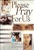 Please Pray for Us: Praying for Persecuted Christians in 52 Nations