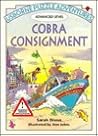 Cobra Consignment (Usborne Puzzle Adventures - Advanced Series) Cobra Consignment (Usborne Puzzle Adventures - Advanced Series)