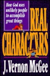 Real Characters: How God Uses Unlikely People to Accomplish Great Things