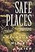 Safe Places: Finding Security in the Passages of Your Life