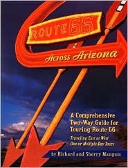 Route 66 Across Arizona: A Comprehensive Two-Way Guide for Touring Route 66 (Paperback)