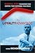The Loyalty Advantage: Essential Steps To Energize Your Company, Your Customers, Your Brand