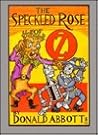 The Speckled Rose of Oz by Donald Abbott