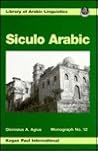 Siculo Arabic (Library of Arabic Linguistics)