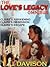 Love's Legacy Omnibus #1--The Beginning by T.L. Davison