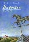 Unbroken by Jessie Haas