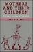 Mothers and Their Children: A Feminist Sociology of Childrearing